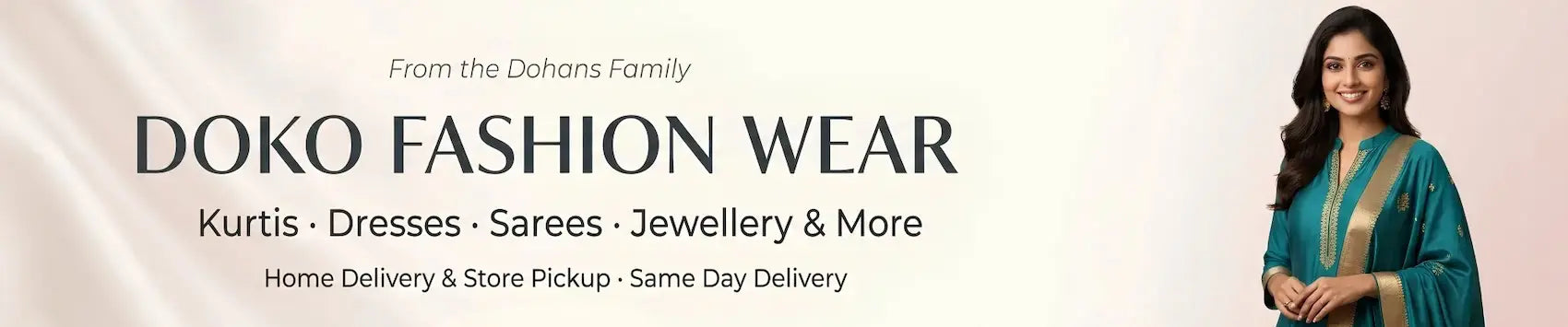 Promotional banner for Doko Fashion Wear featuring a woman in a teal kurta with gold embroidery on the right, alongside text on the left advertising Kurtis, Dresses, Sarees, Jewellery & More, with a 'Shop Now' button.