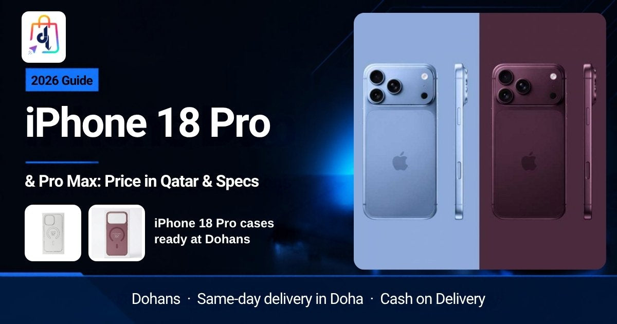 iPhone 18 Pro and Pro Max price in Qatar and cases at Dohans